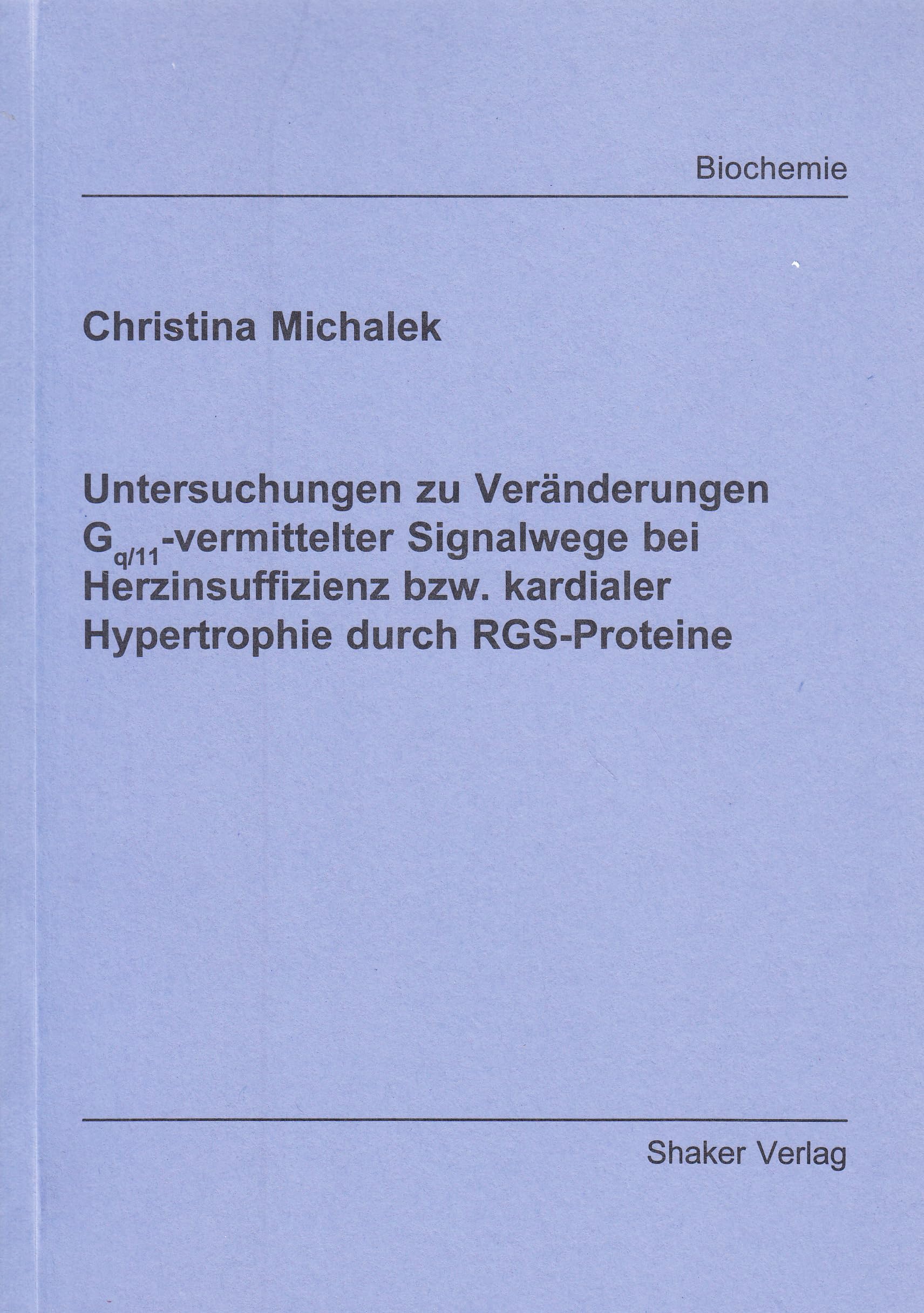 Untersuchungen zu Veränderungen Gq/11-vermittelter Signalwege bei Herzinsuffizienz bzw. kardialer Hypertrophie durch RGS-Proteine Medicine