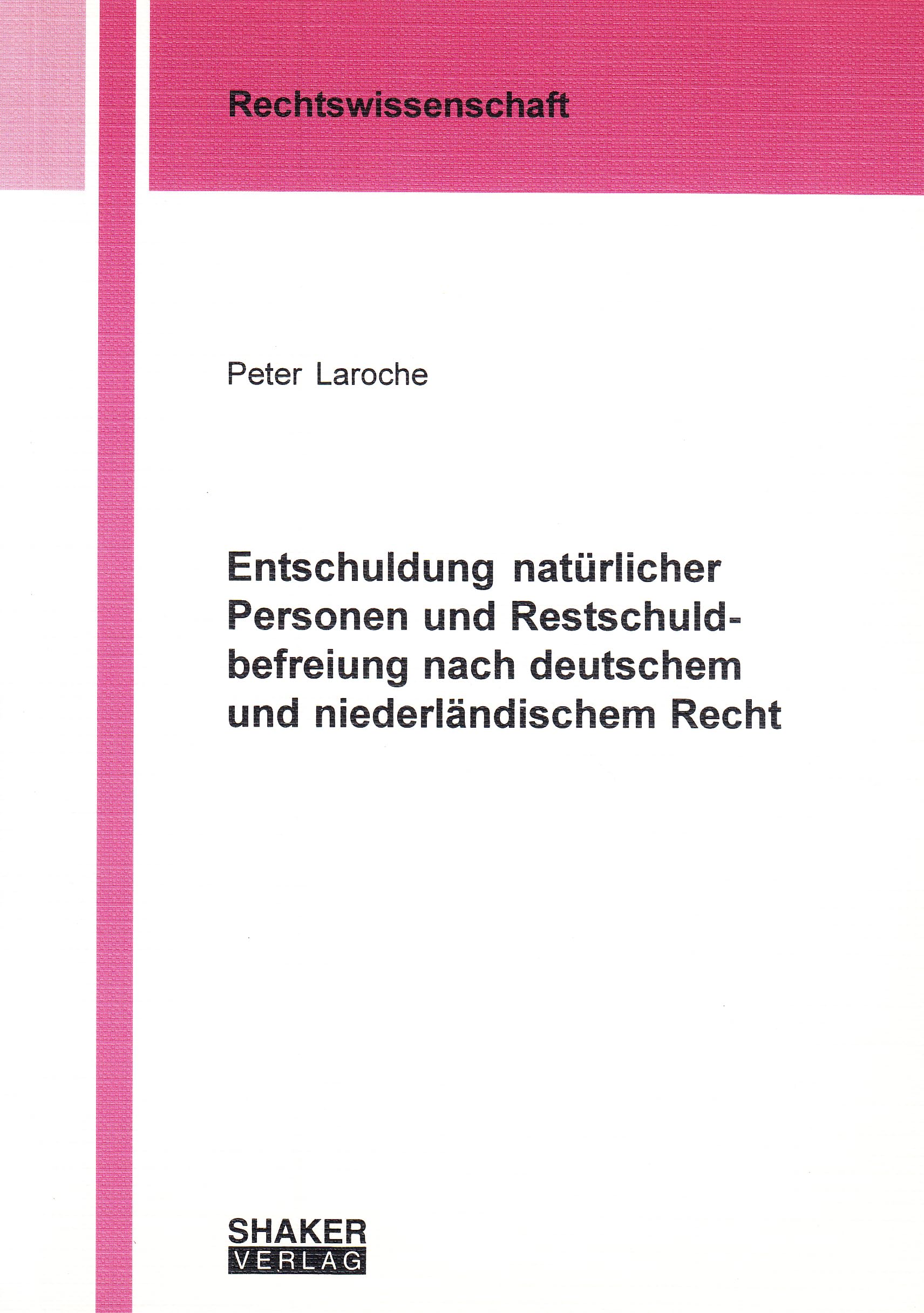 Entschuldung natürlicher Personen und Restschuldbefreiung nach deutschem und niederländischem Recht Law