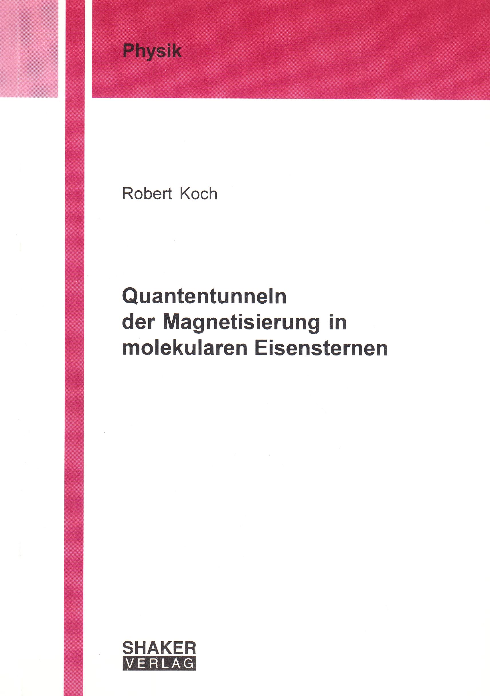Quantentunneln der Magnetisierung in molekularen Eisensternen Natural Sciences