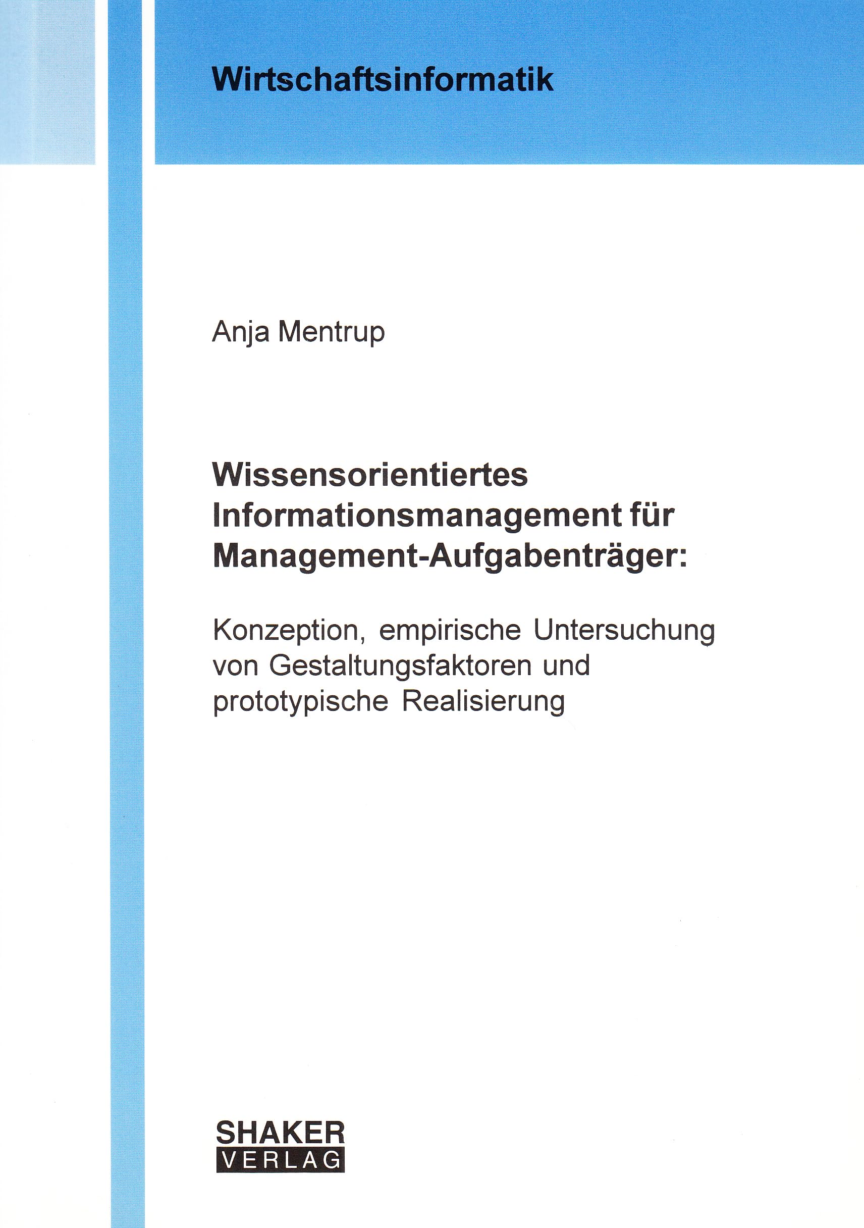 Wissensorientiertes Informationsmanagement für Management-Aufgabenträger: Konzeption, empirische Untersuchung von Gestaltungsfaktoren und prototypische Realisierung Law
