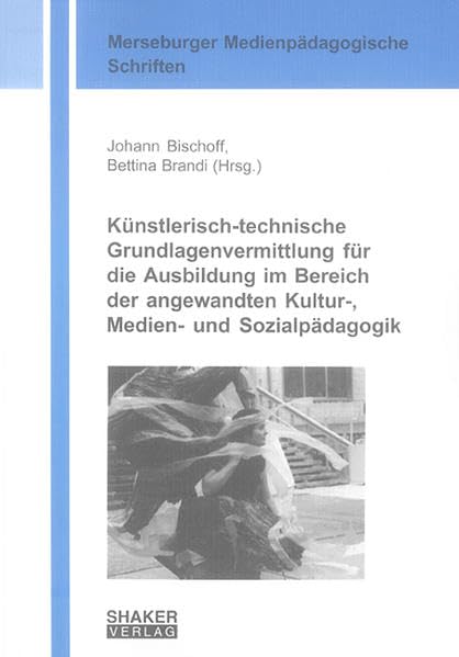 Künstlerisch-technische Grundlagenvermittlung für die Ausbildung im Bereich der angewandten Kultur-, Medien- und Sozialpädagogik Law