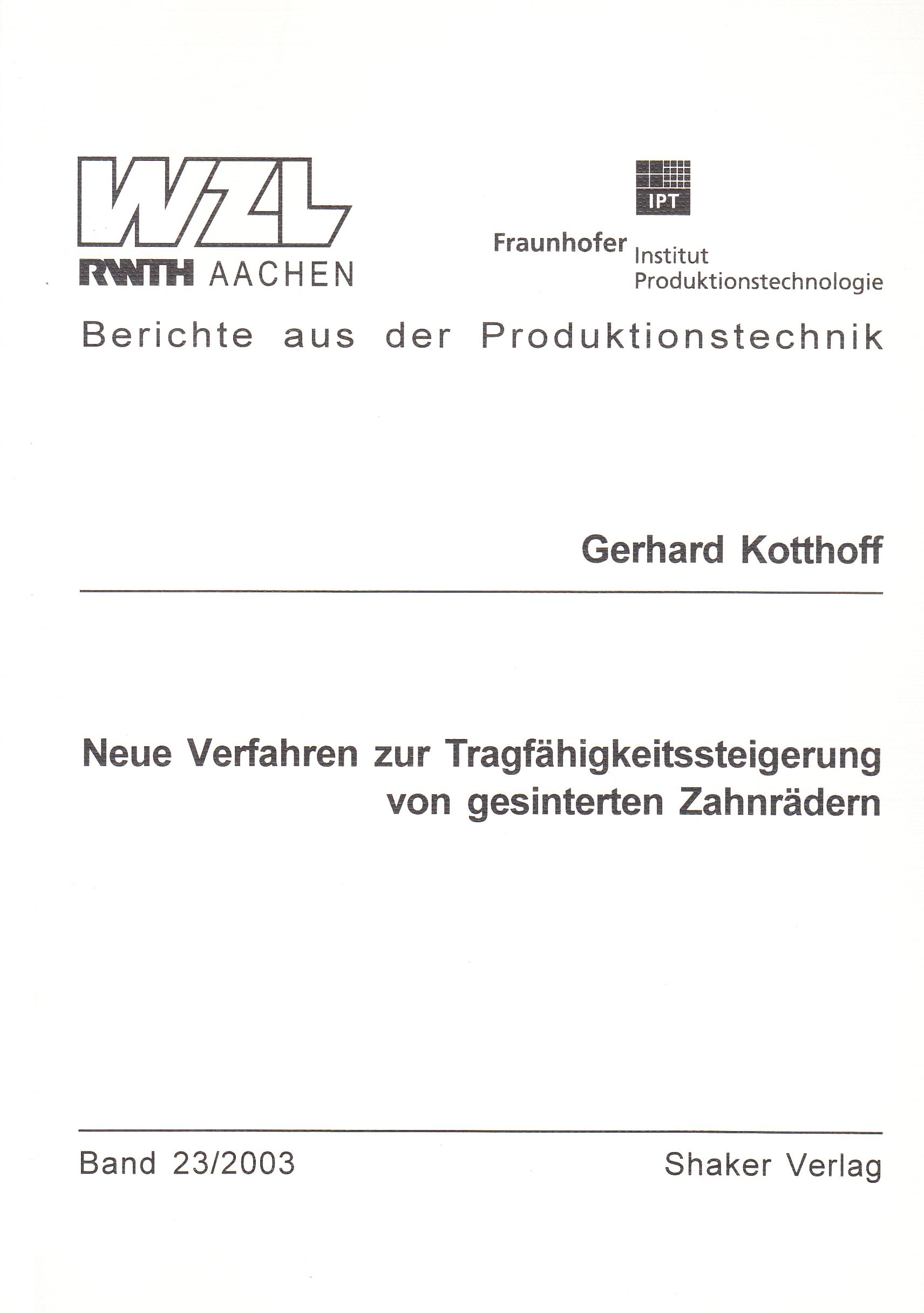 Neue Verfahren zur Tragfähigkeitssteigerung von gesinterten Zahnrädern (Berichte aus der Produktionstechnik) Business & Technology Books