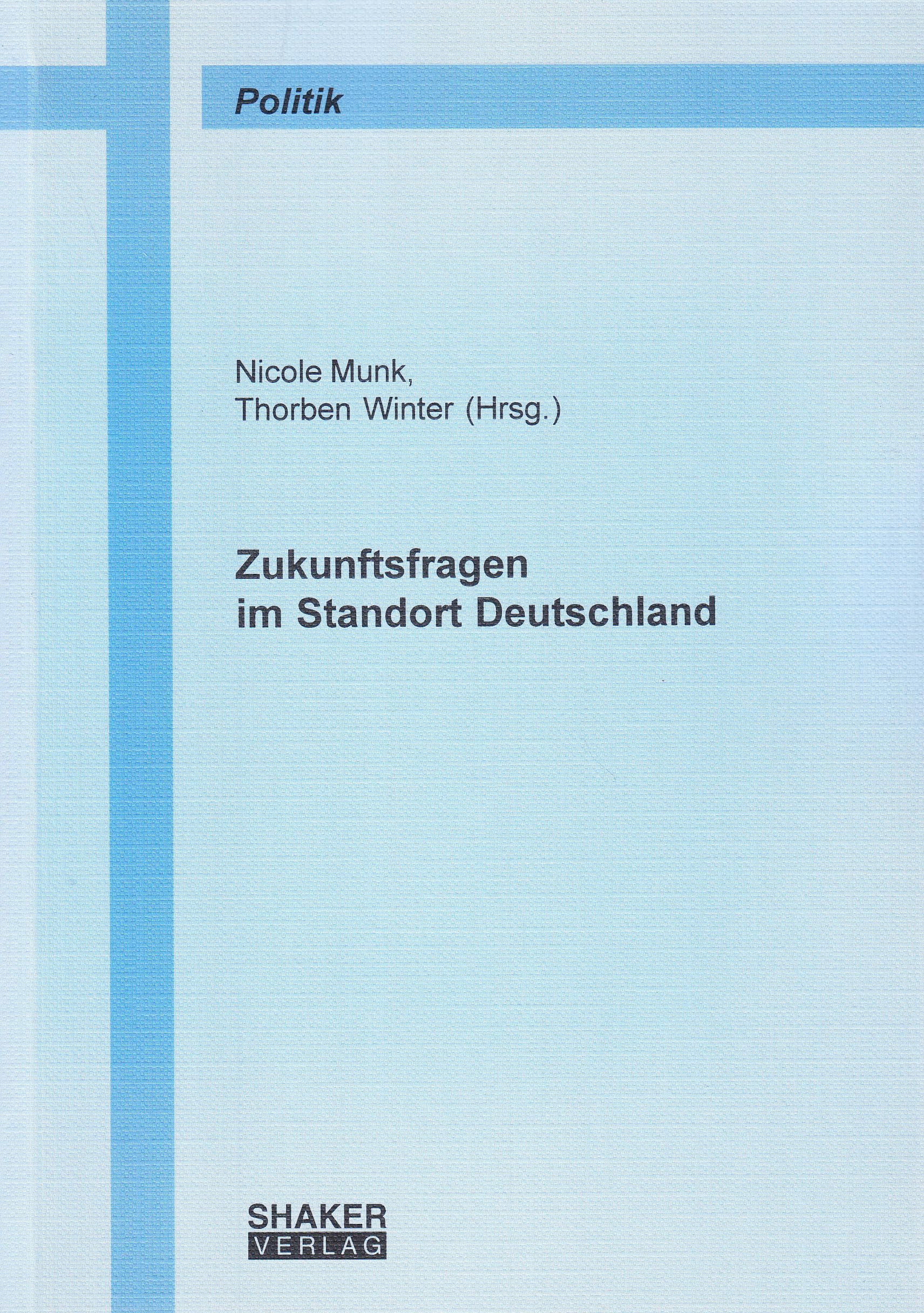 Zukunftsfragen im Standort Deutschland (Berichte aus der Politik) Law