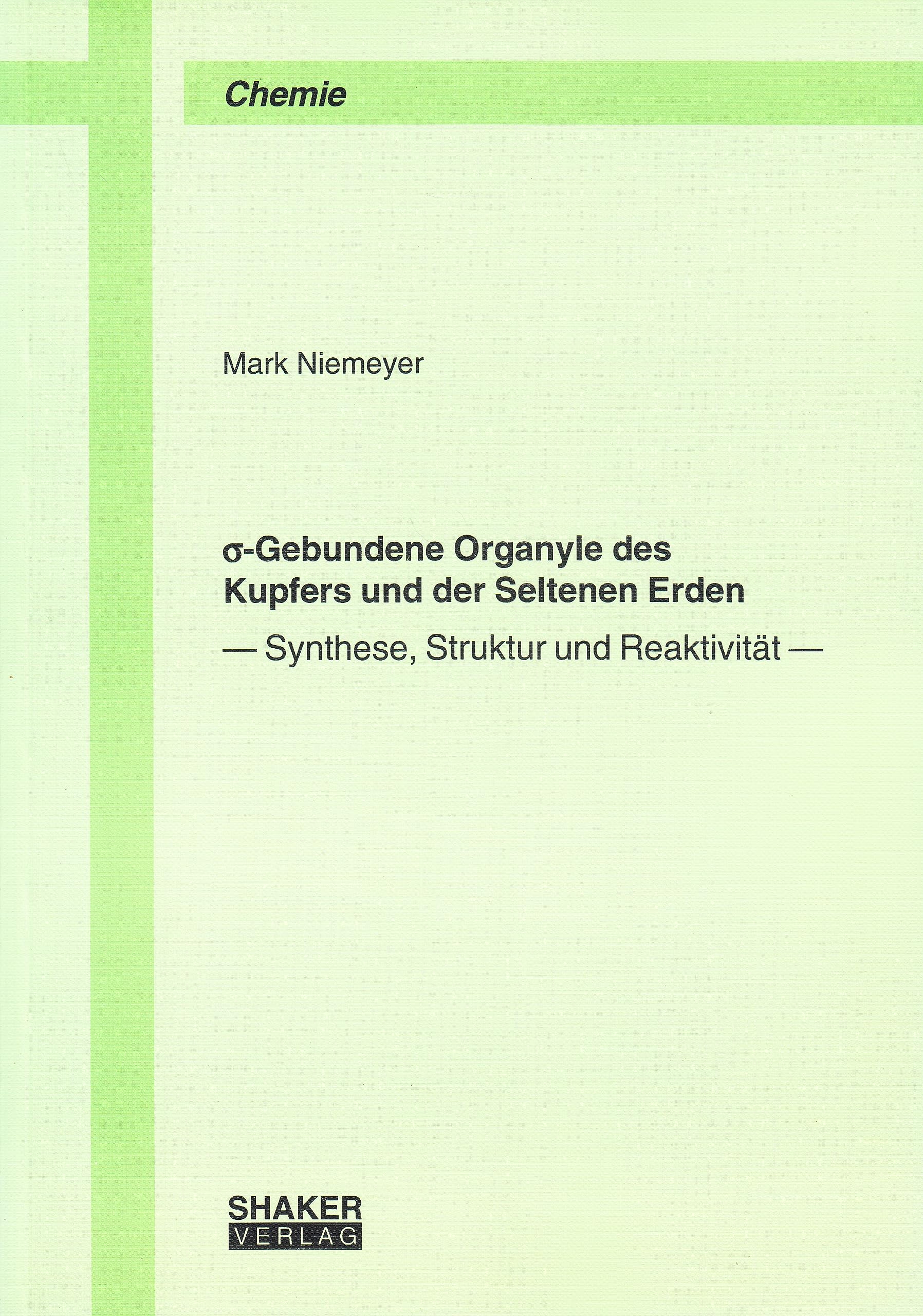 sigma-Gebundene Organyle des Kupfers und der Seltenen Erden: Synthese, Struktur und Reaktivität Natural Sciences