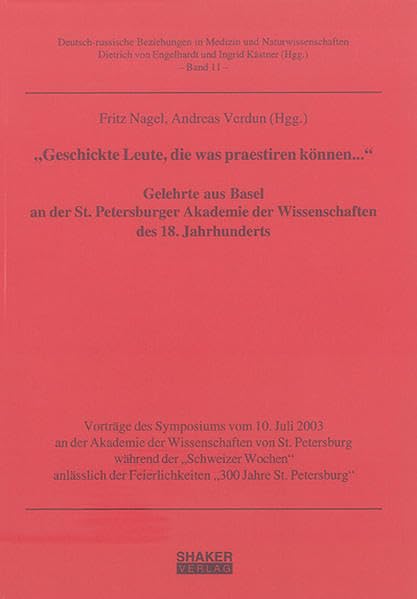 "Geschickte Leute, die was praestiren können...": Gelehrte aus Basel an der St. Petersburger Akademie der Wissenschaften des 18. Jahrhunderts ... in Medizin und Naturwissenschaften) Medicine