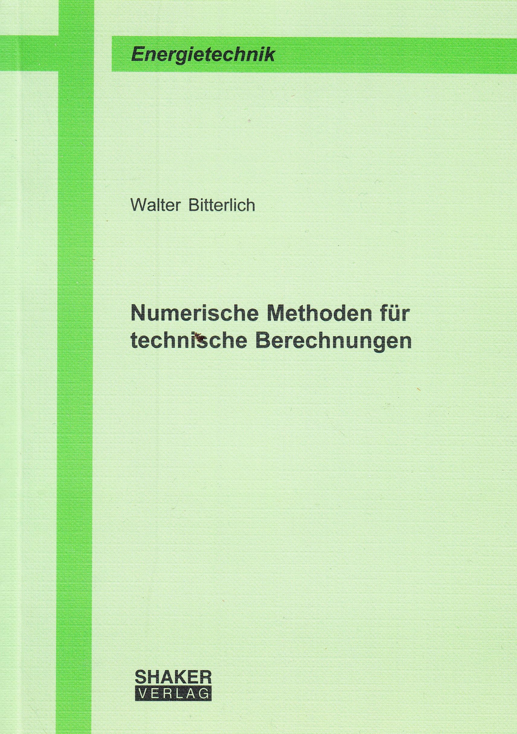 Numerische Methoden für technische Berechnungen (Berichte aus der Energietechnik) Business & Technology