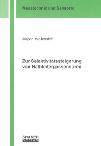 Zur Selektivitätssteigerung von Halbleitergassensoren (Messtechnik und Sensorik) Business & Technology