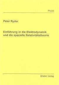 Einführung in die Elektrodynamik und die spezielle Relativitätstheorie Natural Sciences