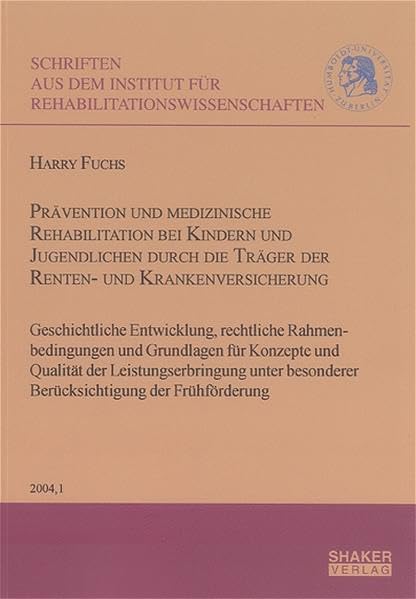 Prävention und medizinische Rehabilitation bei Kindern und Jugendlichen durch die Träger der Renten- und Krankenversicherung Social Sciences