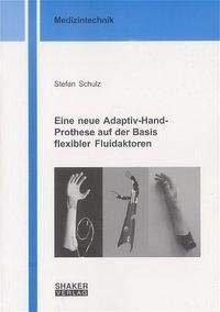Eine neue Adaptiv-Hand-Prothese auf der Basis flexibler Fluidaktoren Media & Communication