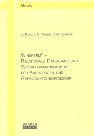 Winsperm® - Relationale Datenbank und Workflowmanagement für Andrologen und Reproduktionsmediziner Medicine