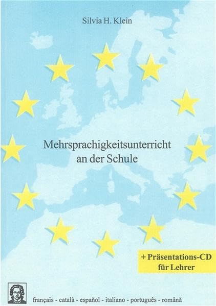 Mehrsprachigkeitsunterricht an der Schule: Protokoll einer 25-stündigen EuroComRom-Unterrichtsreihe an der Heinrich Böll-Schule (Hattersheim) + Präsentations-CD für Lehrer (Editiones EuroCom) Learning & Reference