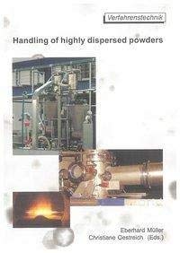 Handling of highly dispersed powders: Schwerpunktprogramm der Deutschen Forschungsgemeinschaft (DFG) 1998-2004 (Berichte aus der Verfahrenstechnik) Media & Communication