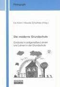 Die moderne Grundschule. Einblicke in zeitgemässes Lernen und Lehren in der Grundschule Books