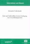 Ziele und Zielkonflikte bei der Festlegung von Verrechnungspreisen (Unternehmen und Steuern) Law