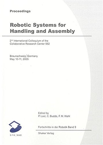 Proceedings of the 2nd International Colloquium of the Collaborative Research Centre 562 "Robotic Systems for Handling and Assembly" (Fortschritte in Der Robotik S.) Business & Technology