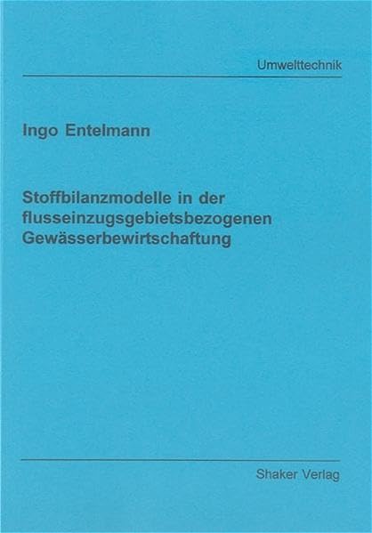 Stoffbilanzmodelle in der flusseinzugsgebietsbezogenen Gewässerbewirtschaftung (Berichte aus der Umwelttechnik) Architecture