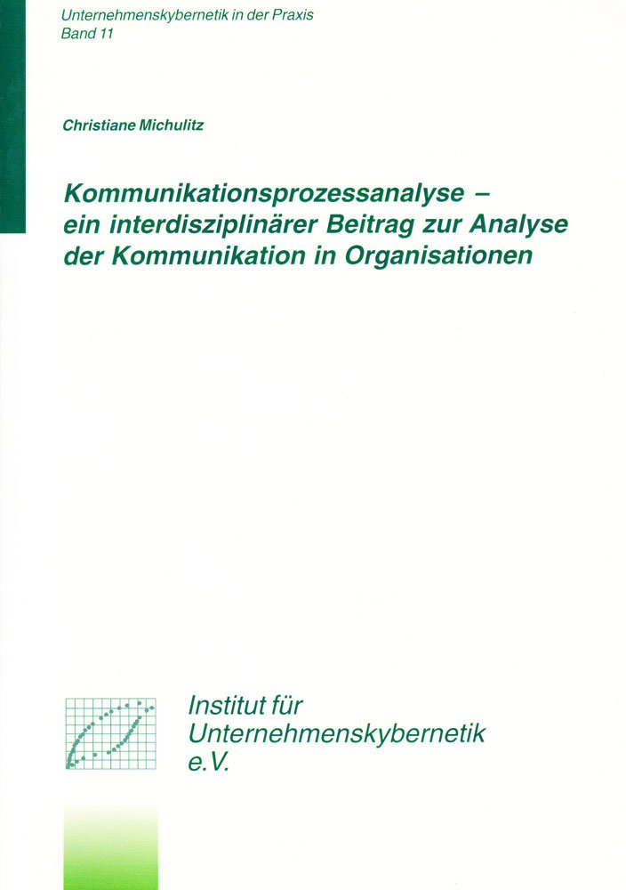 Kommunikationsprozessanalyse ¿ Ein interdisziplinärer Beitrag zur Analyse der Kommunikation in Organisationen Law