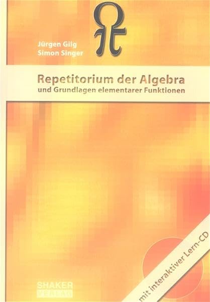 Repetitorium der Algebra und Grundlagen elementarer Funktionen (Berichte aus der Mathematik) Mathematics