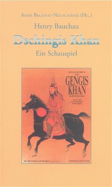 Henry Bauchau: Dschingis Khan: Ein Schauspiel (Frankophone Autoren der Gegenwart) Poetry