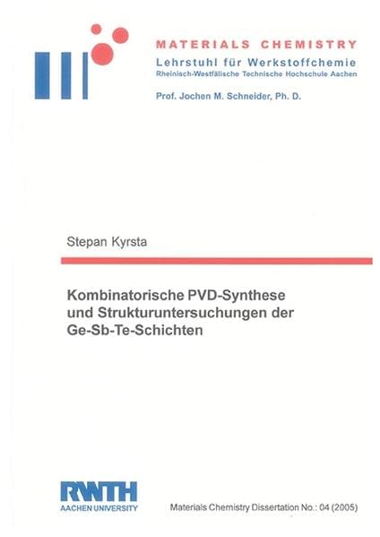 Kombinatorische PVD-Synthese und Strukturuntersuchungen der Ge-Sb-Te-Schichten (Materials Chemistry) Business & Technology