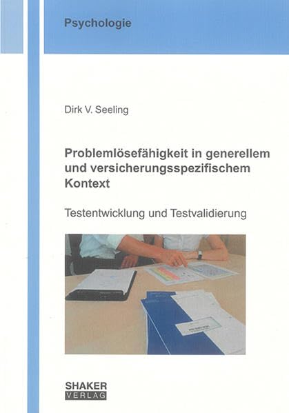 Problemlösefähigkeit in generellem und versicherungsspezifischem Kontext - Testentwicklung und Testvalidierung book