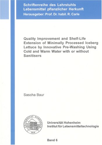 Quality Improvement and Shelf-Life Extension of Minimally Processed Iceberg Lettuce by Innovative Pre-Washing Using Cold and Warm Water with or ... Lebensmittel pflanzlicher Herkunft) Business, Finance & Career
