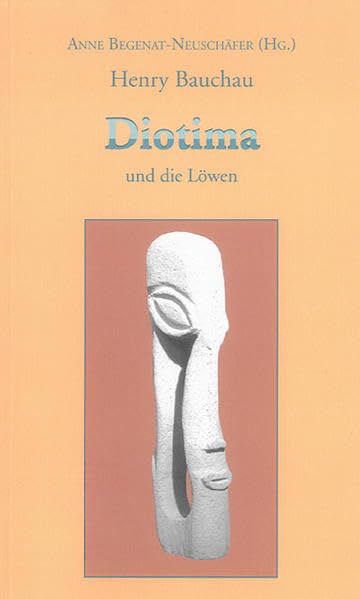 Henry Bauchau: Diotima und die Löwen: Erzählung (Frankophone Autoren der Gegenwart) Contemporary literature
