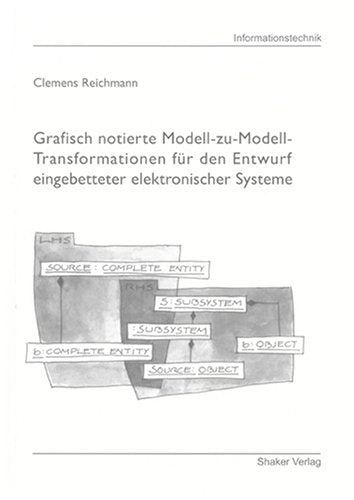 Grafisch notierte Modell-zu-Modell-Transformationen für den Entwurf eingebetteter elektronischer Systeme (Informationstechnik) Business & Technology