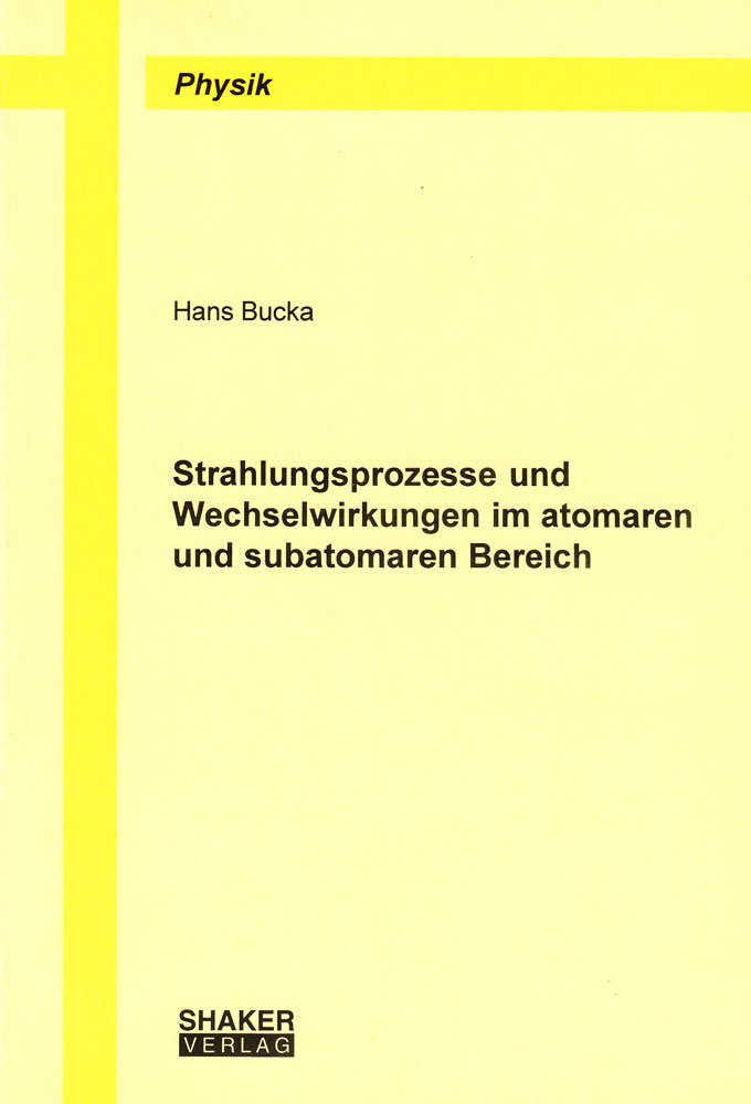 Strahlungsprozesse und Wechselwirkungen im atomaren und subatomaren Bereich Business & Technology