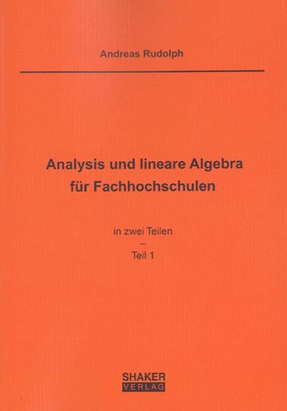 Analysis und lineare Algebra für Fachhochschulen (Berichte aus der Mathematik) Mathematics