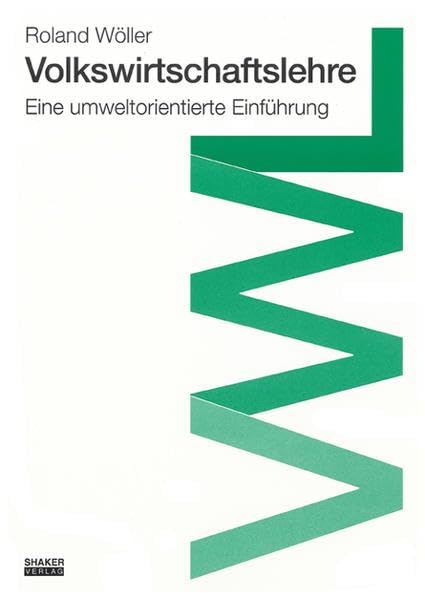 Volkswirtschaftslehre: Eine umweltorientierte Einführung (Berichte aus der Volkswirtschaft) Law