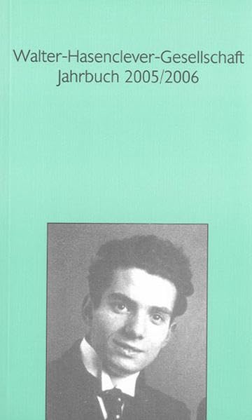 Walter-Hasenclever-Gesellschaft Jahrbuch 2005/2006 (Berichte aus der Literaturwissenschaft) Contemporary literature