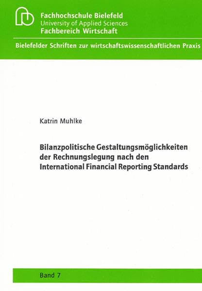 Bilanzpolitische Gestaltungsmöglichkeiten der Rechnungslegung nach den International Financial Reporting Standards Law