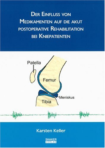 Der Einfluss von Medikamenten auf die akut postoperative Rehabilitation bei Kniepatienten Medicine