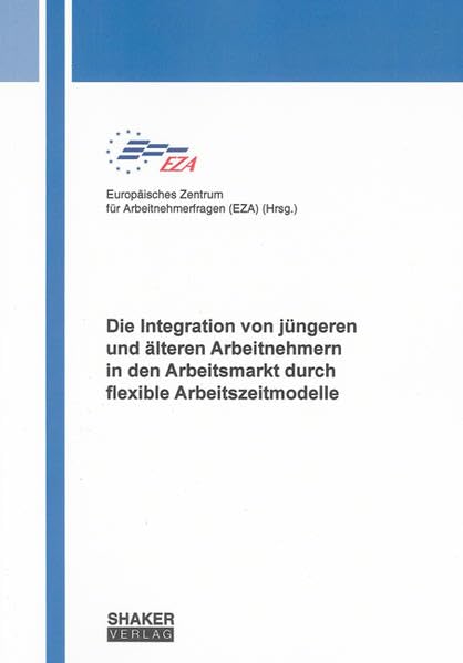 Die Integration von jüngeren und älteren Arbeitnehmern in den Arbeitsmarkt durch flexible Arbeitszeitmodelle Law