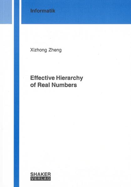 Effective Hierarchy of Real Numbers (Berichte aus der Informatik) Computer Science