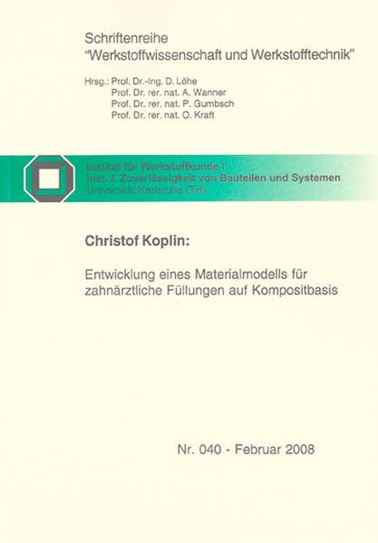 Entwicklung eines Materialmodells für zahnärztliche Füllungen auf Kompositbasis (Schriftenreihe Werkstoffwissenschaft und Werkstofftechnik) Business & Technology