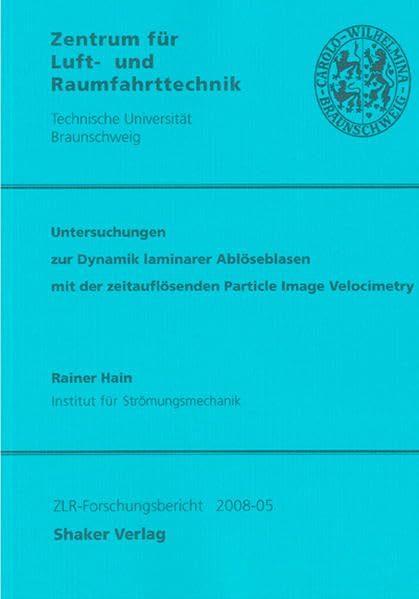 Untersuchungen zur Dynamik laminarer Ablöseblasen mit der zeitauflösenden Particle Image Velocimetry Business & Technology