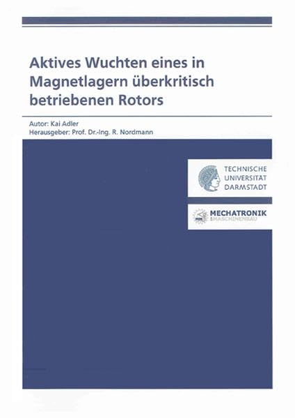 Aktives Wuchten eines in Magnetlagern überkritisch betriebenen Rotors Business & Technology