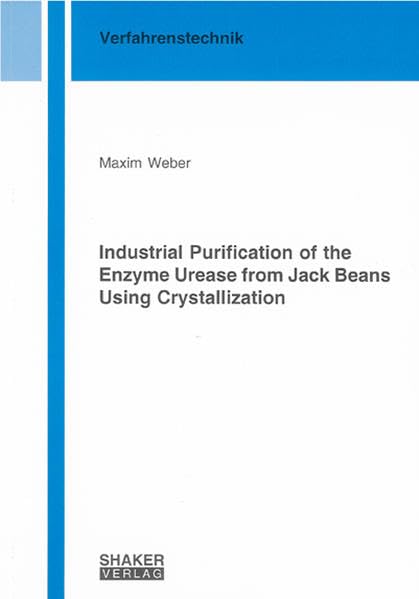 Industrial Purification of the Enzyme Urease from Jack Beans Using Crystallization Business & Technology