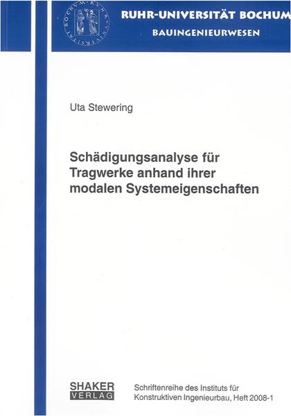 Schädigungsanalyse für Tragwerke anhand ihrer modalen Systemeigenschaften (Schriftenreihe des Instituts für Konstruktiven Ingenieurbau) Business & Technology