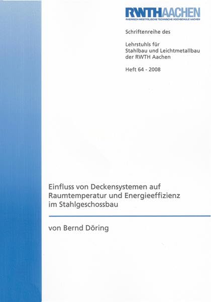 Einfluss von Deckensystemen auf Raumtemperatur und Energieeffizienz im Stahlgeschossbau Business & Technology