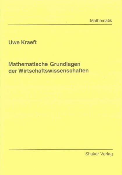Mathematische Grundlagen der Wirtschaftswissenschaften Business, Finance & Career