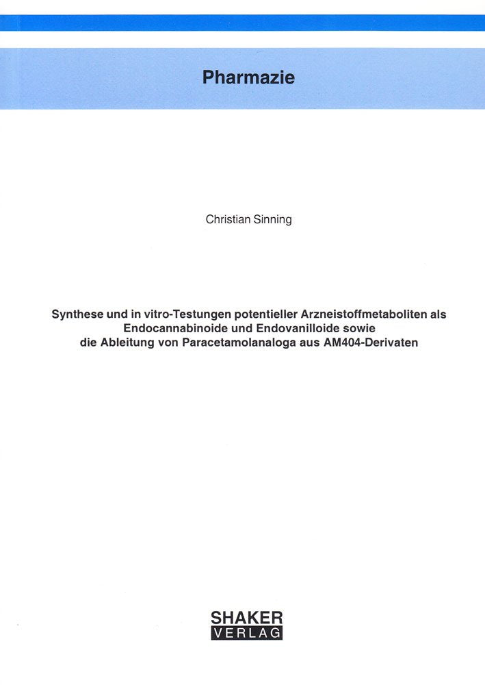 Synthese und in vitro-Testungen potentieller Arzneistoffmetaboliten als Endocannabinoide und Endovanilloide sowie die Ableitung von Paracetamolanaloga aus AM404-Derivaten Medicine