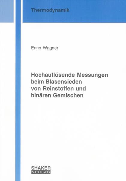 Hochauflösende Messungen beim Blasensieden von Reinstoffen und binären Gemischen Business & Technology
