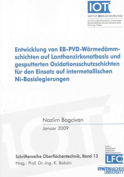 Entwicklung von EB-PVD-Wärmedämmschichten auf Lanthanzirkonatbasis und gesputterten Oxidationsschutzschichten für den Einsatz auf intermetallischen Ni-Basislegierungen Business & Technology