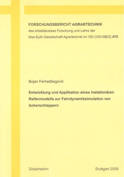 Entwicklung und Applikation eines instationären Reifenmodells zur Fahrdynamiksimulation von Ackerschleppern Business & Technology