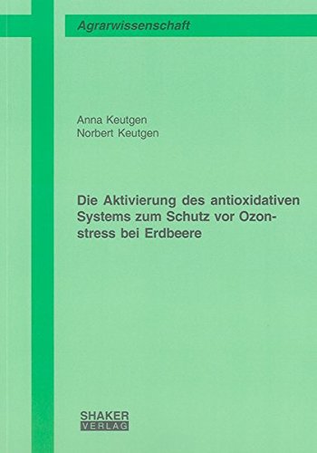 Die Aktivierung des antioxidativen Systems zum Schutz vor Ozonstress bei Erdbeere Leisure, Home & Garden