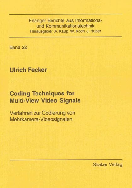 Coding Techniques for Multi-View Video Signals: Verfahren zur Codierung von Mehrkamera-Videosignalen (Erlanger Berichte aus Informations- und Kommunikationstechnik) Business & Technology